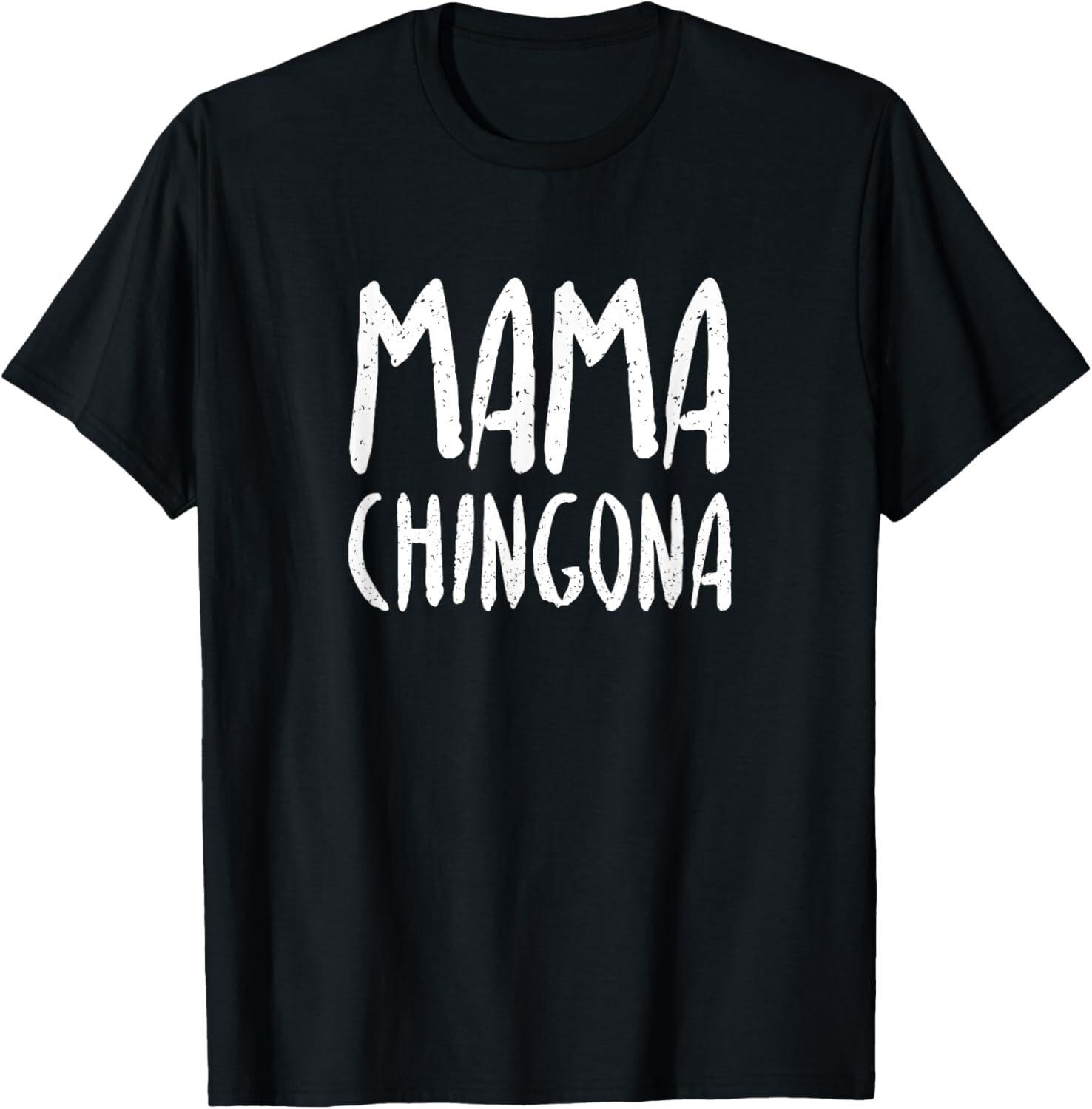 Mama Chingona T Shirt Proud Mexican M