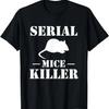 Serienmäuse-Killer Schädlinge Abwehr T-Shirt