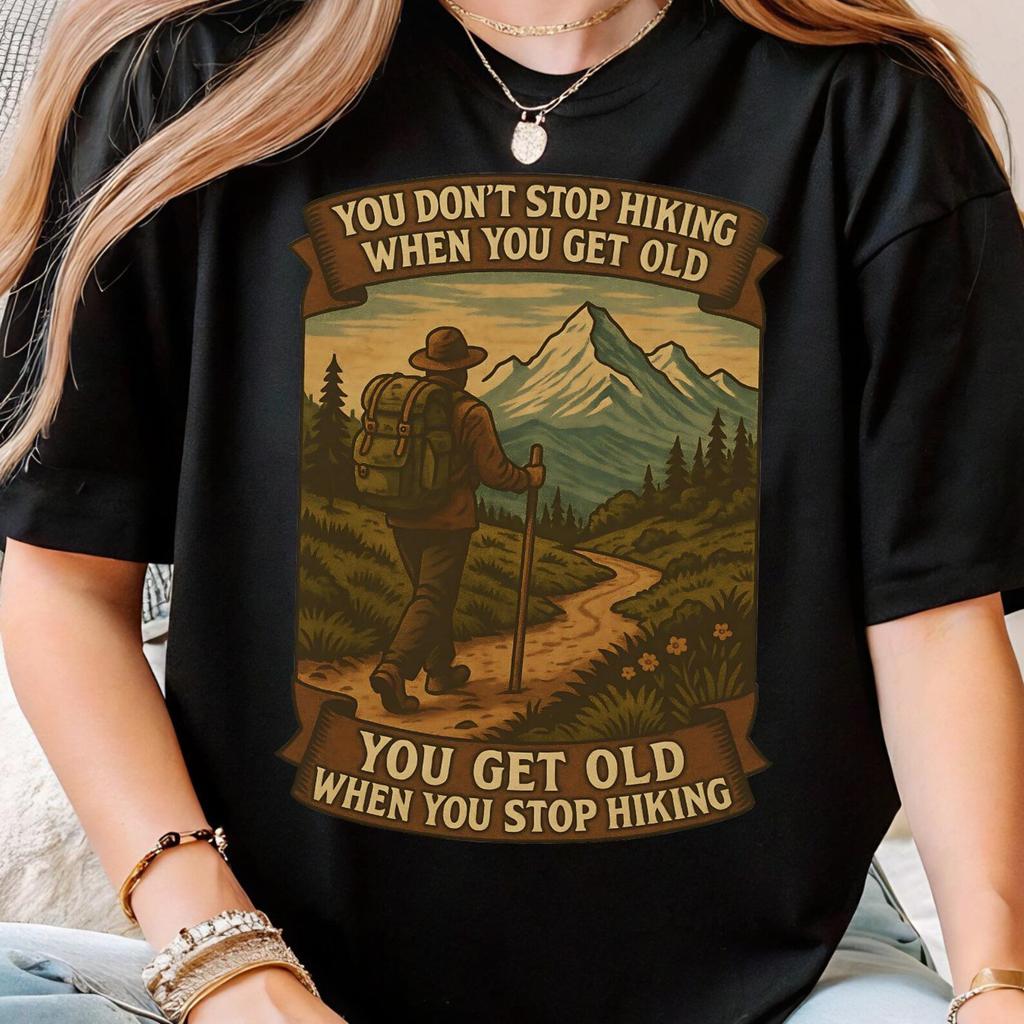 Hiking Shirt For Nature Lovers Funny Vintage Mountain Hiker Tee You Don't Stop Hiking Shirt Outdoors Adventure Graphic Gift Shirt