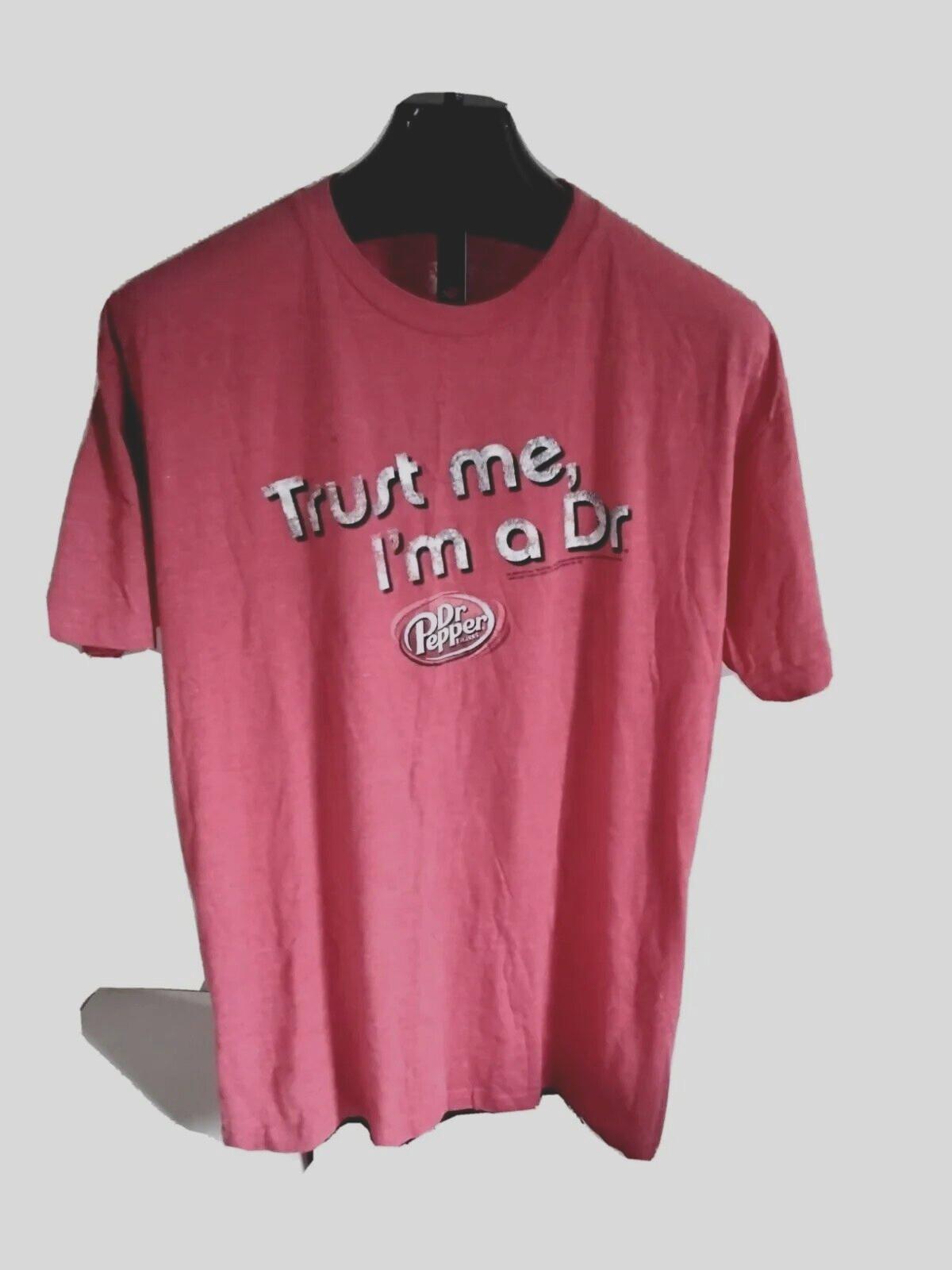 Nice Savvy Dr. Pepper Trust Me I m a Dr Size XL Tee Shirt Cotton Polyester S