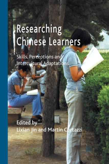 The Researching Chinese Learners : Skills, Perceptions and Intercultural Adaptations Book