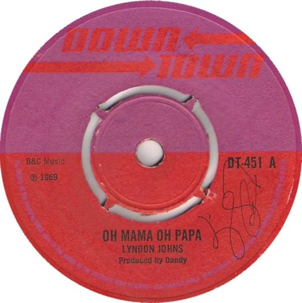 

7inch Record LYNDON JOHNS Oh Mama Oh Papa DT451 Downtown 1969 UK Reggae Ska Dub Used