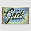Retro Geek Slogan Metal Sign  Vintage Cinema Funny Club Home Decor Wall Plaques Tin Sign Posters  Perfect for Home Bar or Caf
