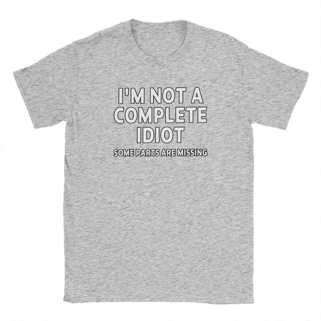 Streetwear T-Shirt Summer I'm Not A Complete Idiot Some Parts Are Missing Trendy Cool T-Shirts Cotton Fun Short Sleeve Tees