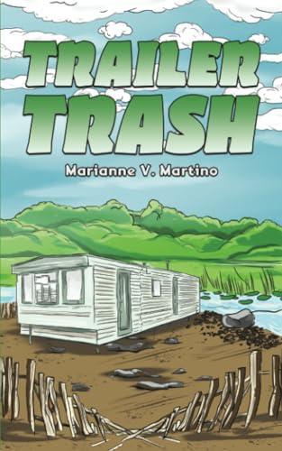 Trailer Trash by Marianne V. Martino Paperback Book 9781638290872
