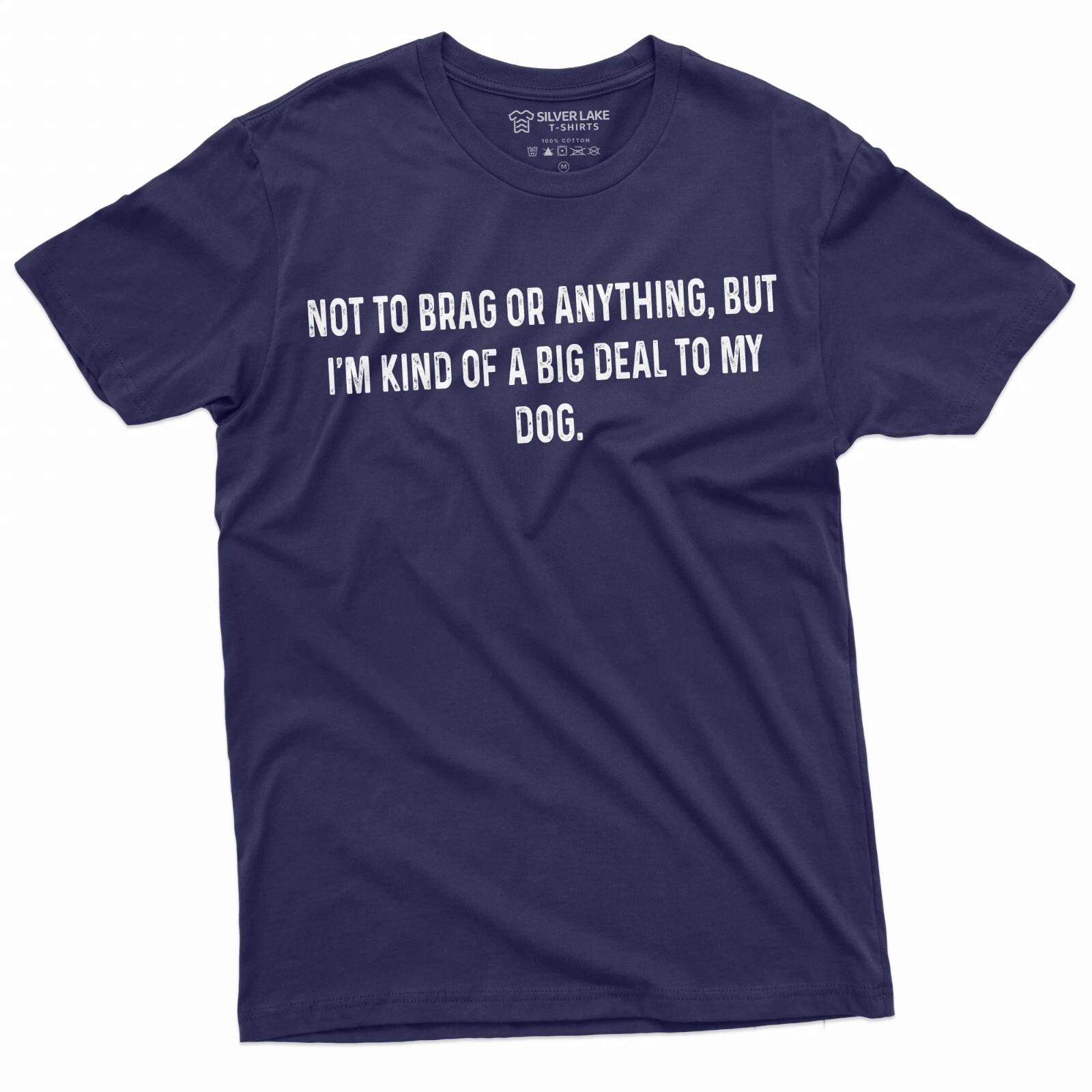 Dog Owner Funny T-shirt Big Deal to my Dog Tee Pet Dog-Owner Lover Animal Tee M
