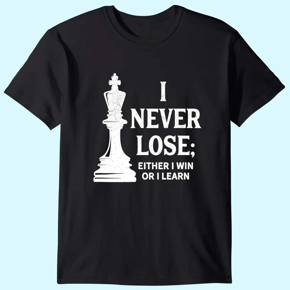 I Never Lose; I Either Win Or Learn T Shirt L