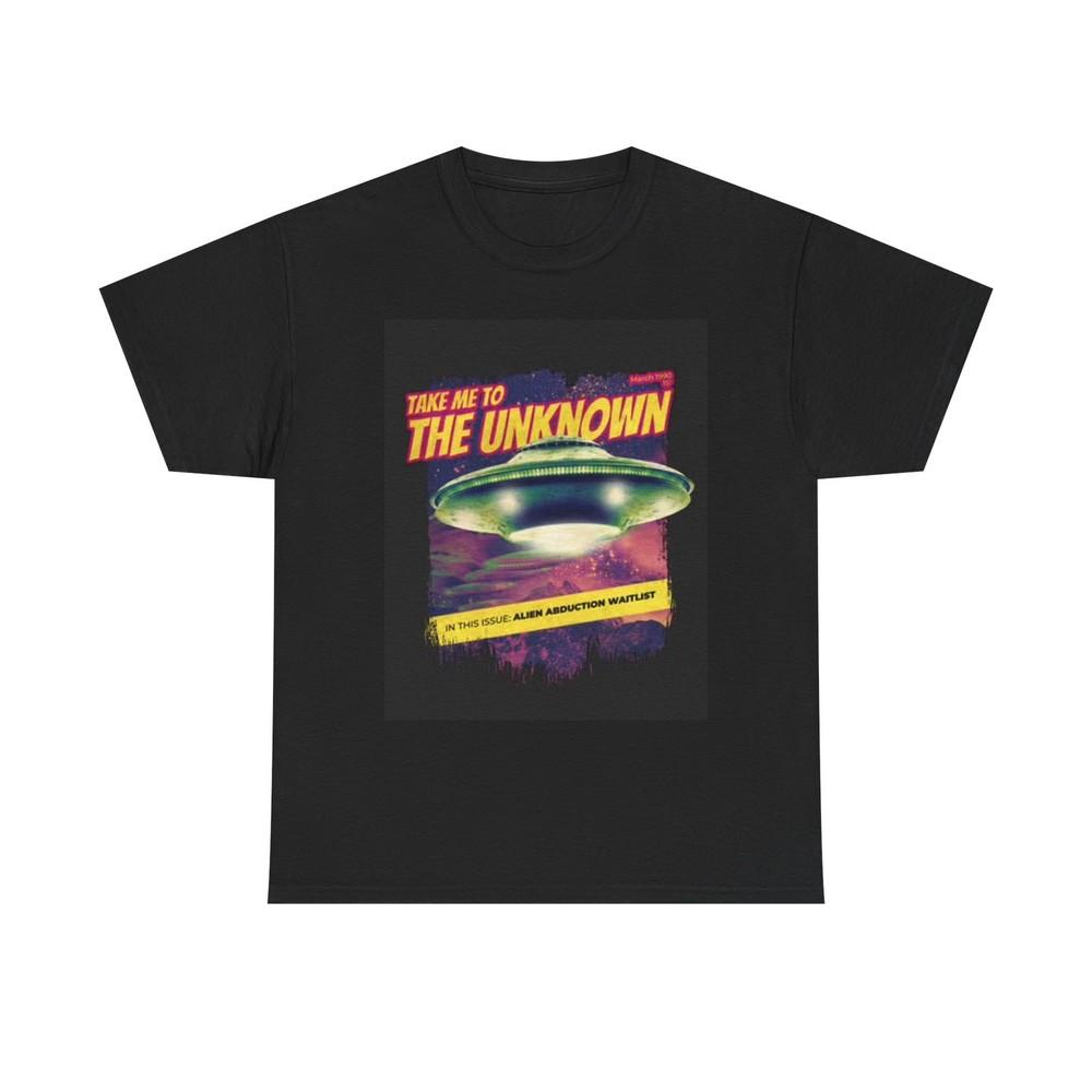 Take Me To The Unknown Graphic T Shirt Alien Abduction Unisex Heavy Cotton Tee