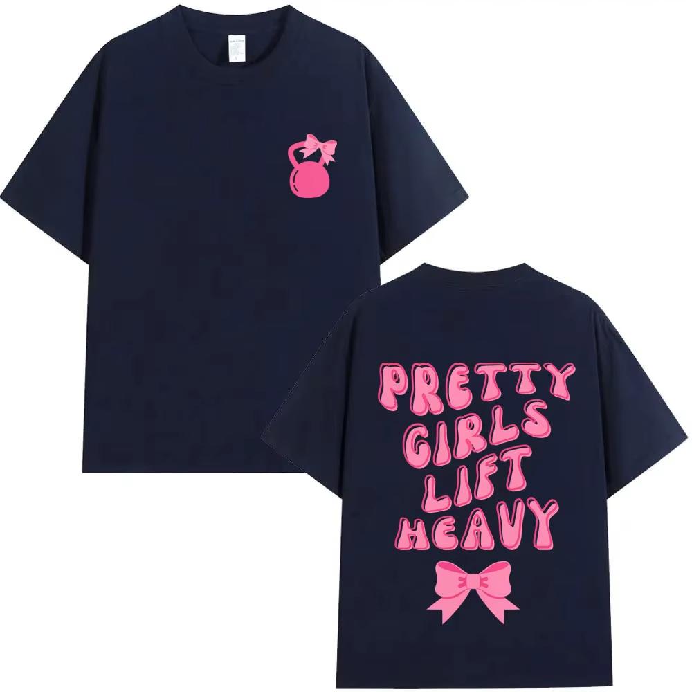Pretty Girl Lift Heavy Graphic T-shirt Funny Gym Fitness T Shirts Men's Women Fashion Casual Oversized Tshirt Male Vintage Tees