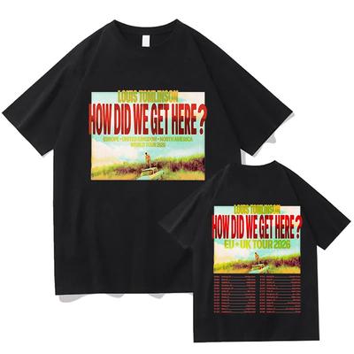 Louis Tomlinson How Die We Get Here TShirts Pure Cotton T-Shirts Summer Unisex Fashion 2026 Shirt for Girls Casual Streetwear