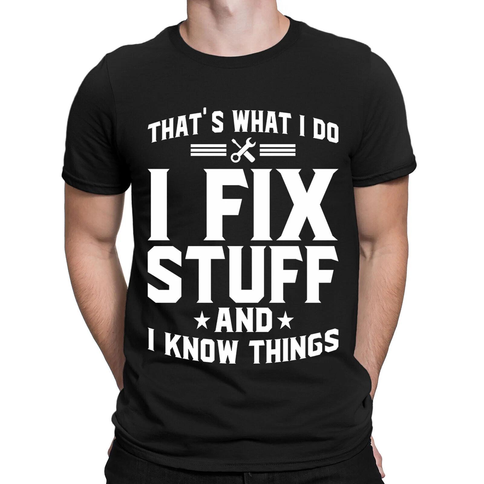 I Fix Stuff Mechanic Engineer Garage Funny Quote Novelty Mens T-Shirts Top #NED 3XL