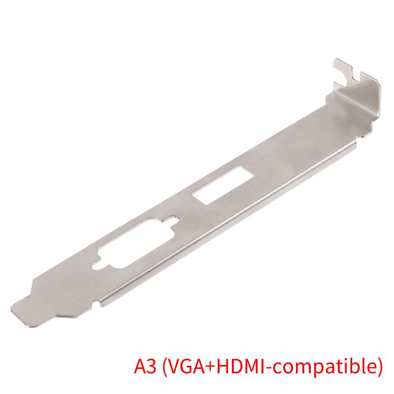 HDMI-compatible DVI DP VGA Baffle Port Low /High Profile Bracket Adapter For Half Height Full-Height Graphic Video Card Set 1pcs
