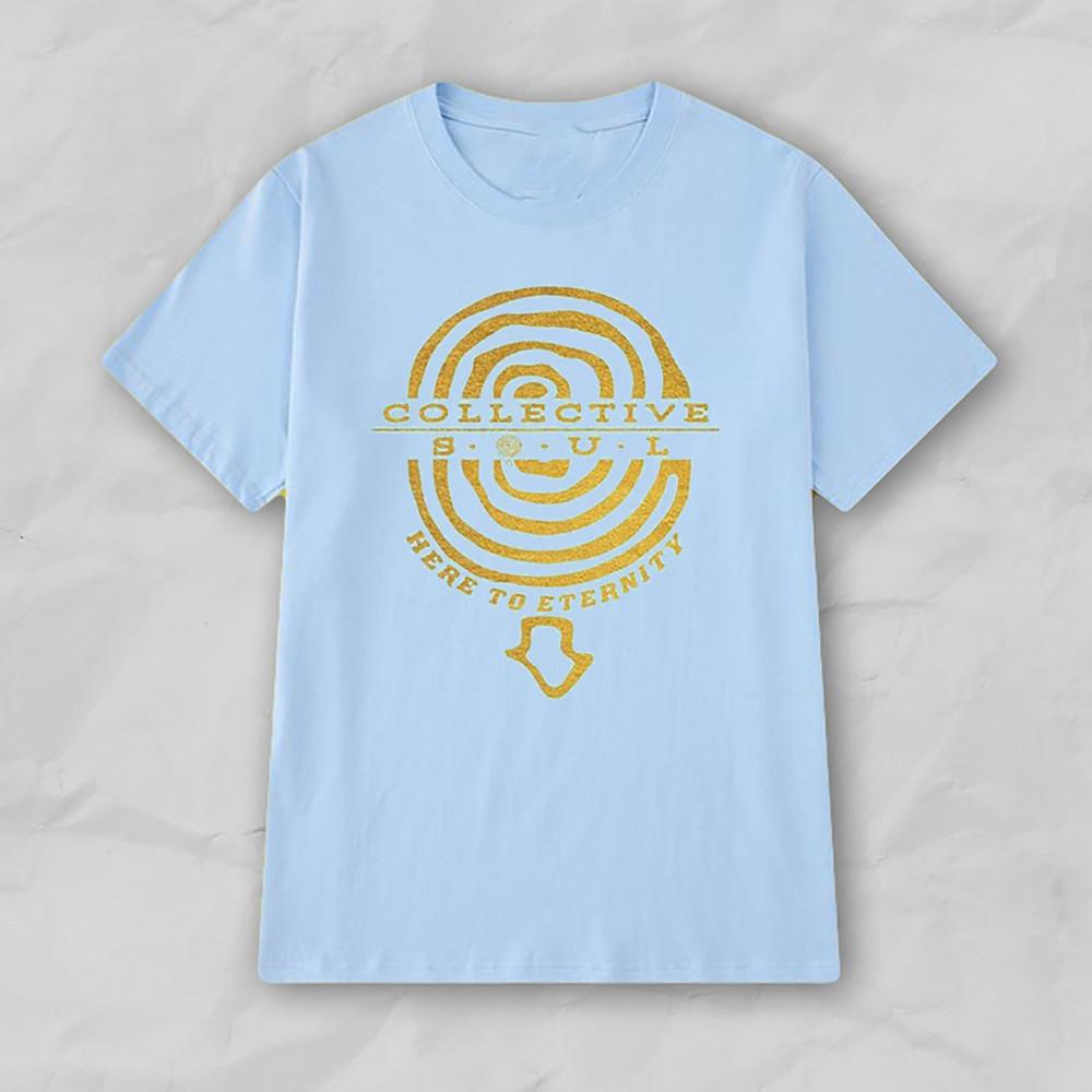 Here To Eternity - Collective Soul Music BLue All Size Shirt BT07 Unisex T-Shirt XXXL