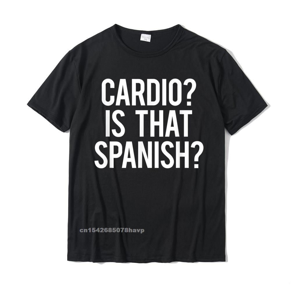 Cardio Is That Spanish Funny Gym Fitness Workout Gift Idea TShirt Cotton Tops Shirt Summer On Sale Design Tshirts