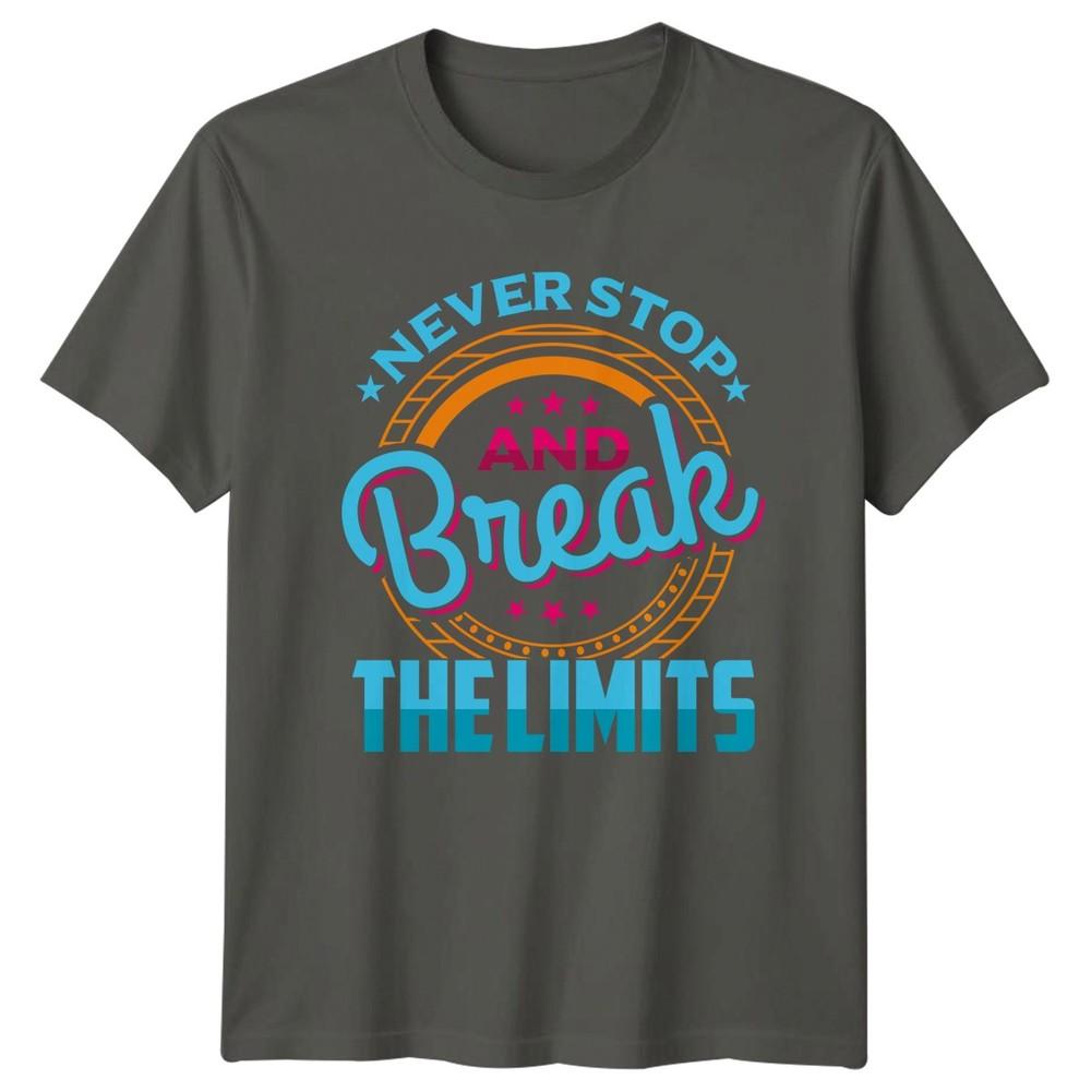 Never Stop And Break The Limits TShirt Fitness Motivation Birthday S