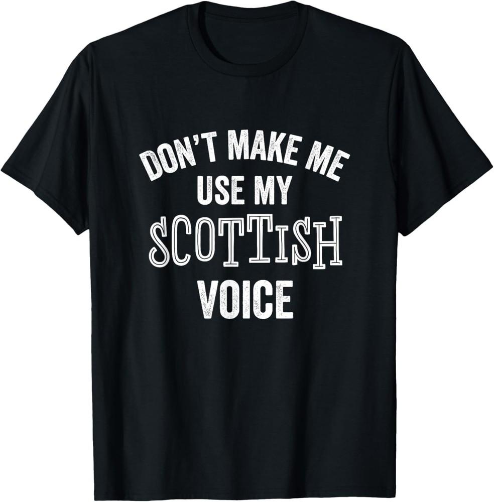 Funny Scottish Scotland Voice Accent Loud Sarcastic T-Shirt Unisex T-Shirt S