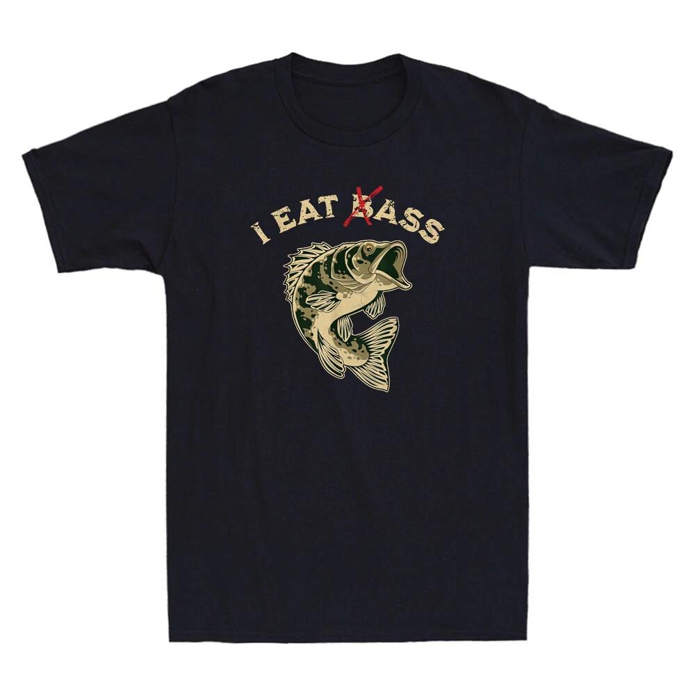 I Eat Bass Funny Sarcastic Quote Humor Fishing Lover Gift Vintage Men s T-Shirt XL