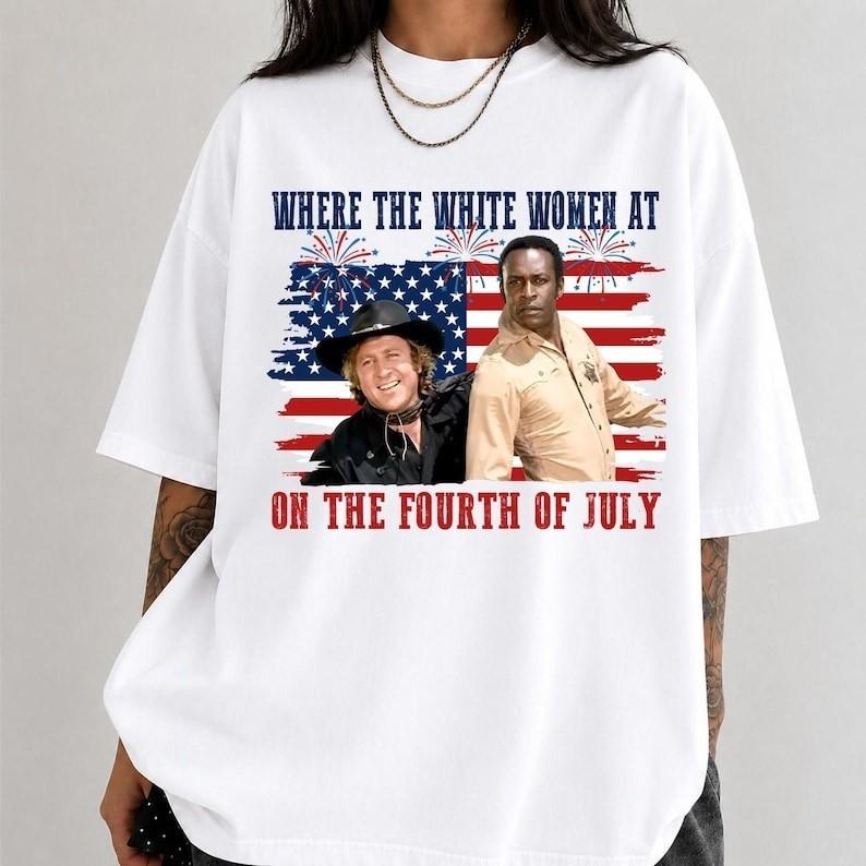Vintage Where The White Women At On The Fourth Of July Shirt, Funny Movie Quote L