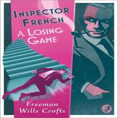 Inspector French A Losing Game by Freeman Wills Crofts Paperback Book 9780008554187