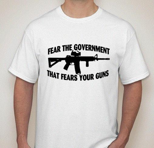 Fear the government that fears your guns t-shirt tee gun rights 2nd amendment XXXL