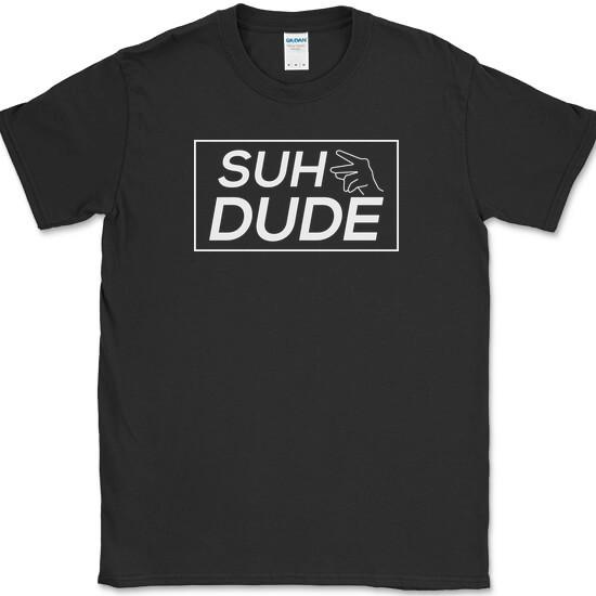 Suh Dude T-Shirt Funny Humor Whats Up Slang Novelty Text Tee L