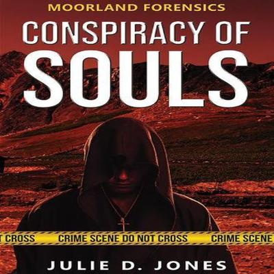Moorland Forensics  Conspiracy of Souls by Julie D. Jones Paperback Book 9781398416215