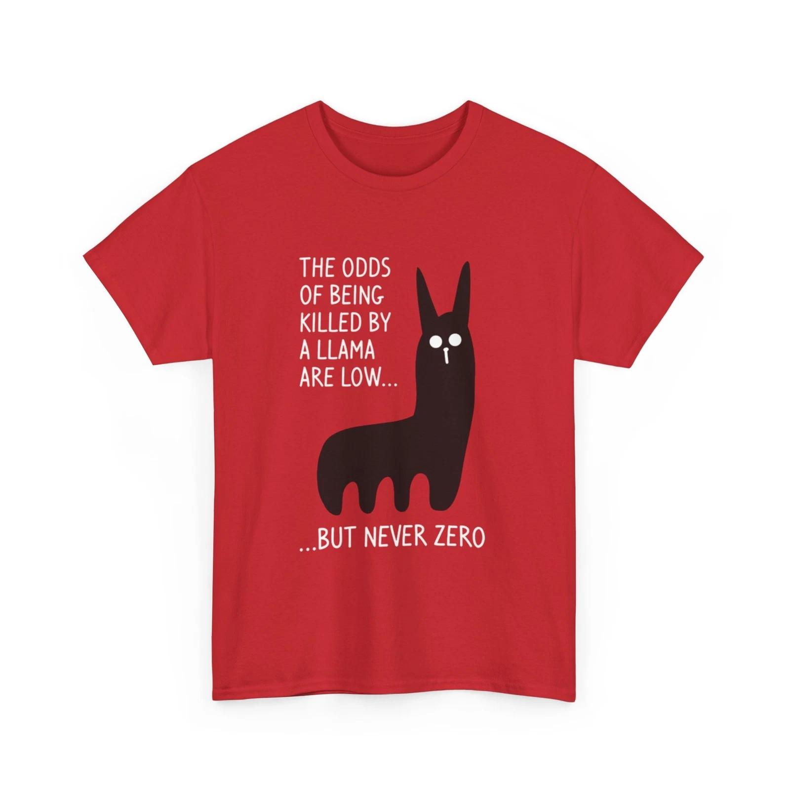 Killer Llama T Shirt The odds of being killed by a llama are low but never zero M