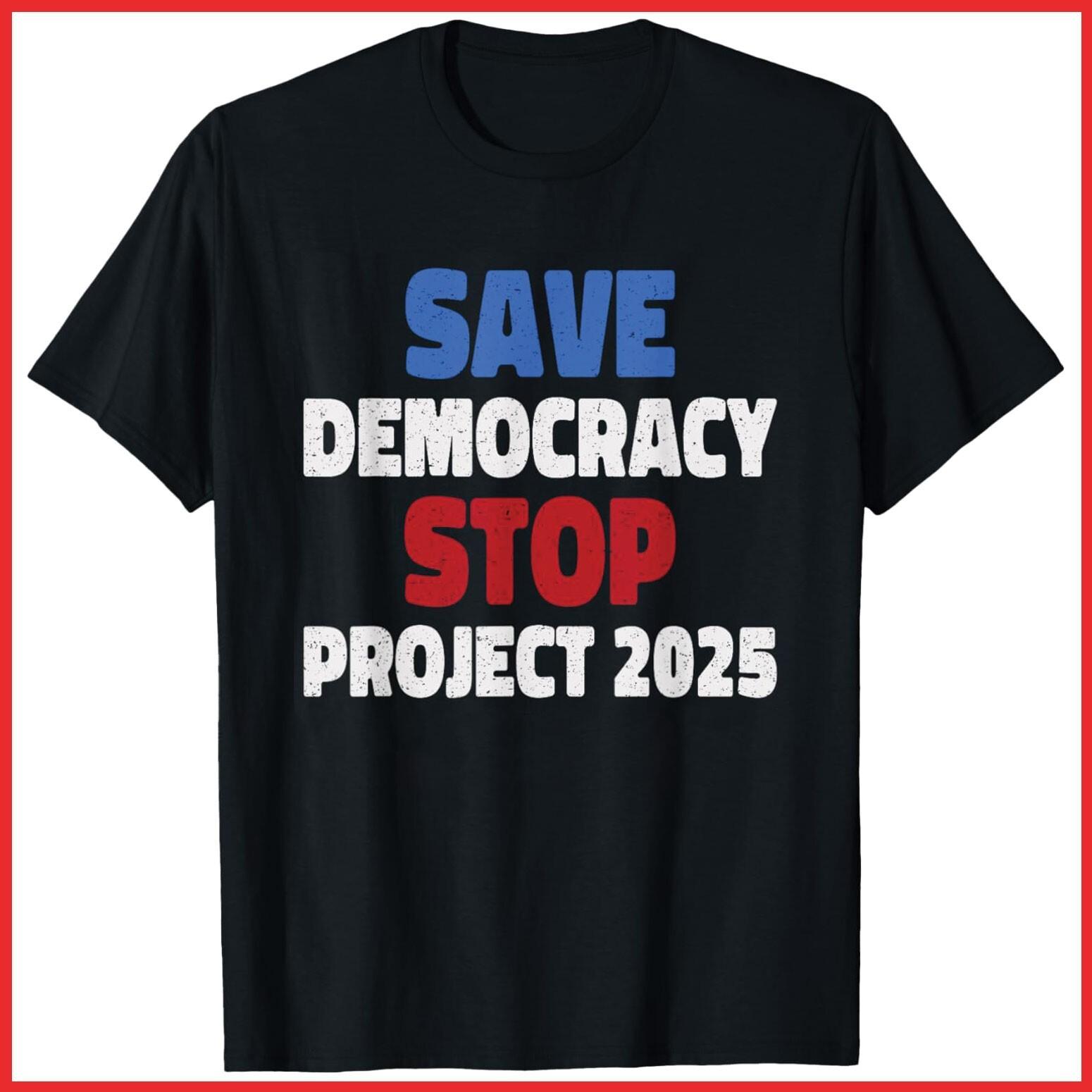 Save Democracy Stop Project 2025 Black Cotton T-Shirt S-5XL XL