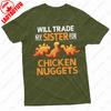 Will Trade My Sister For Chicken Nuggets Graphic T Shirts Cute Dinosaur Pattern Unisex Unisex TShirt Funny Humorous Gifts Tops