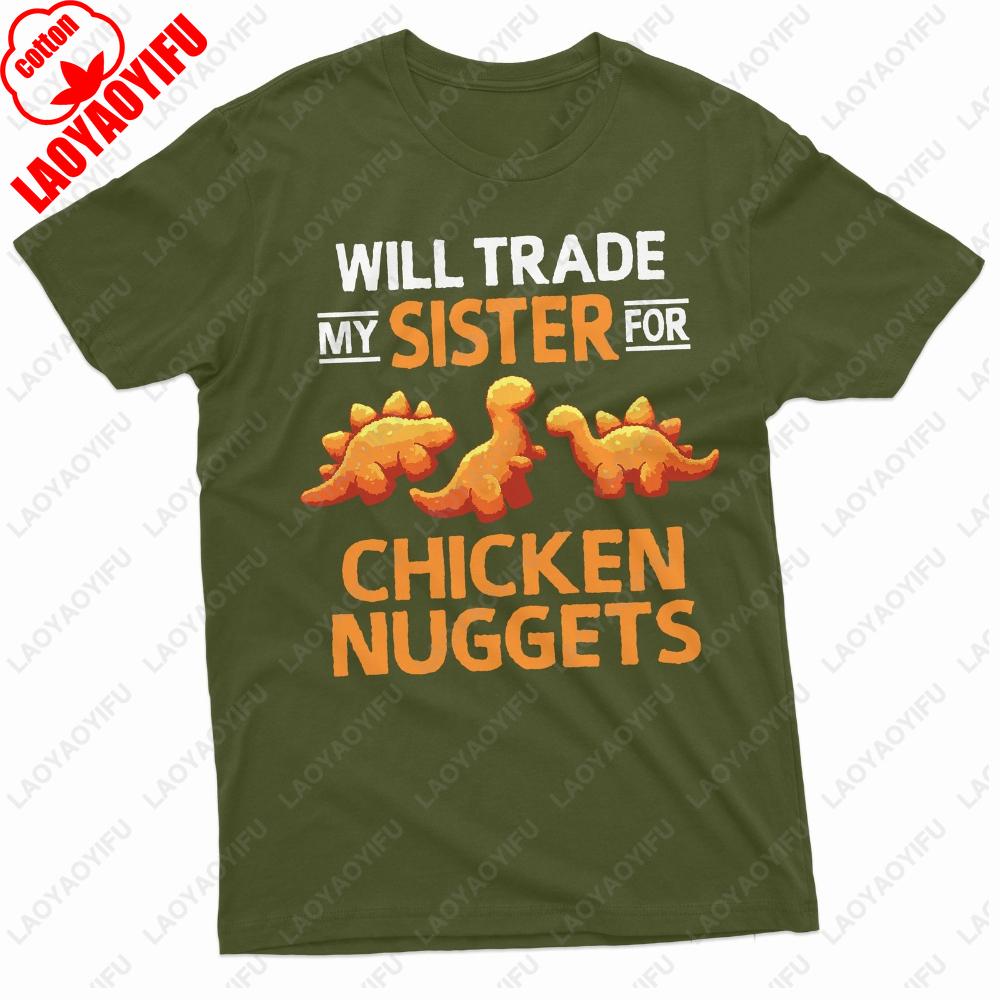 Will Trade My Sister For Chicken Nuggets Graphic T Shirts Cute Dinosaur Pattern Unisex Unisex TShirt Funny Humorous Gifts Tops