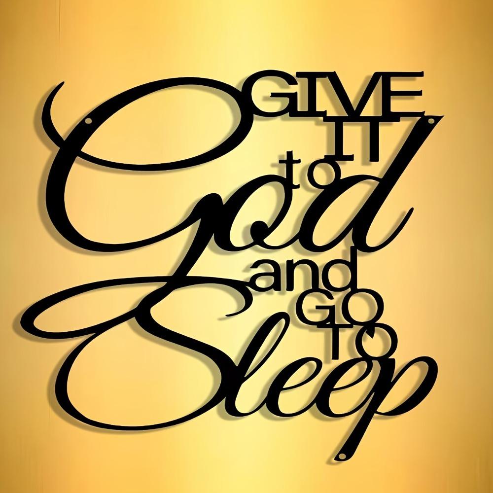 "Give It To God and Go To Sleep" Metal Wall Art, Iron Inspirational Sign for Home Office Bedroom Decor, Motivational Typography Farmhouse Gift