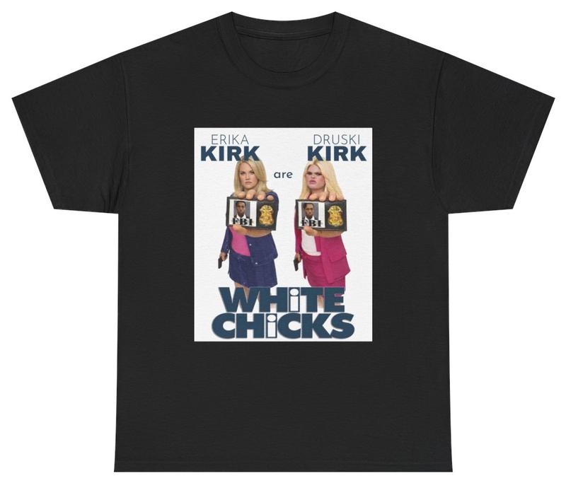 

White Chicks Druski Erika Kirk Movie Parody Tee Unisex T-Shirt Humor Tee 5XL різнокольоровий