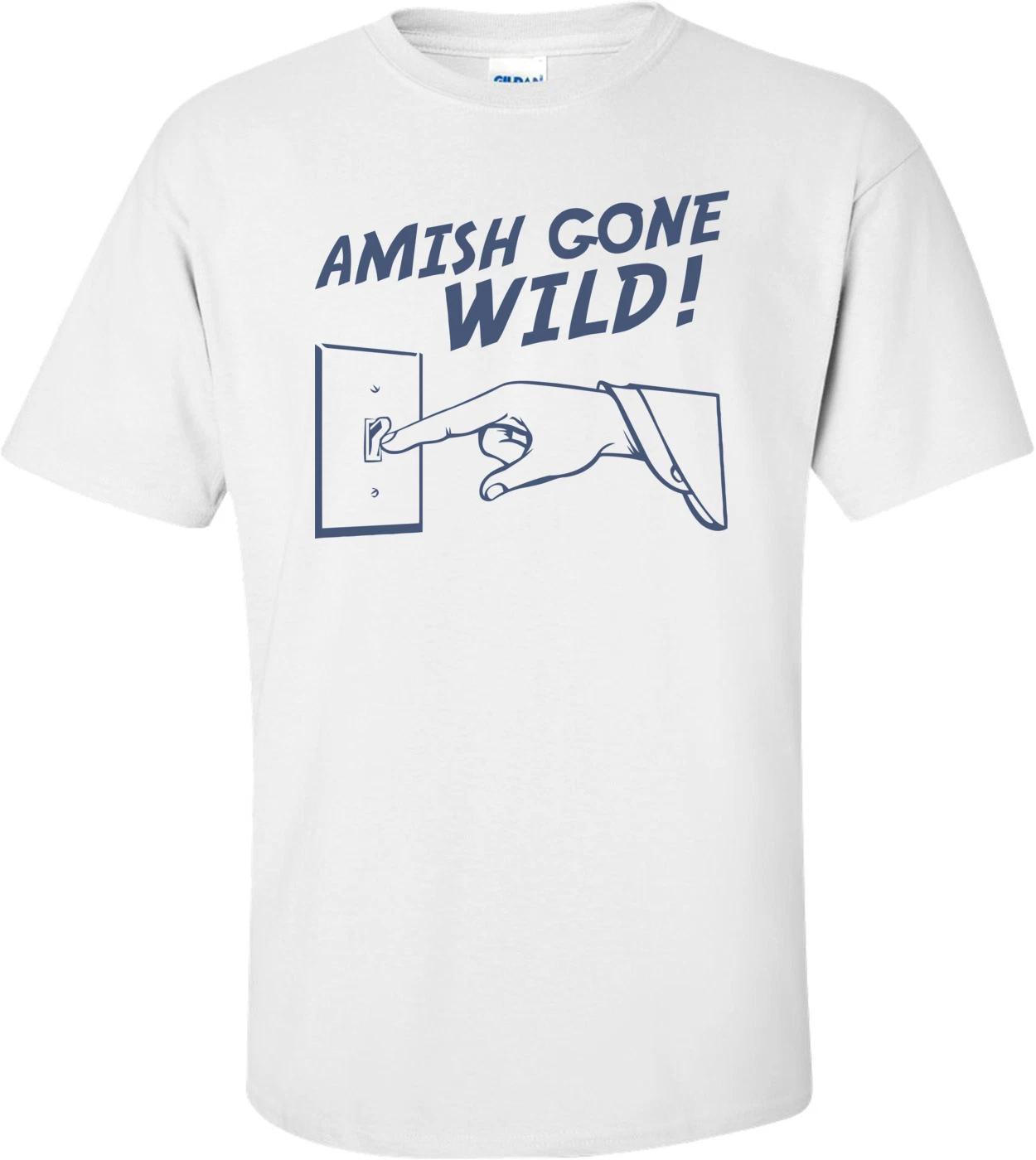 

Amish Gone Wild Funny Shirt 3XL