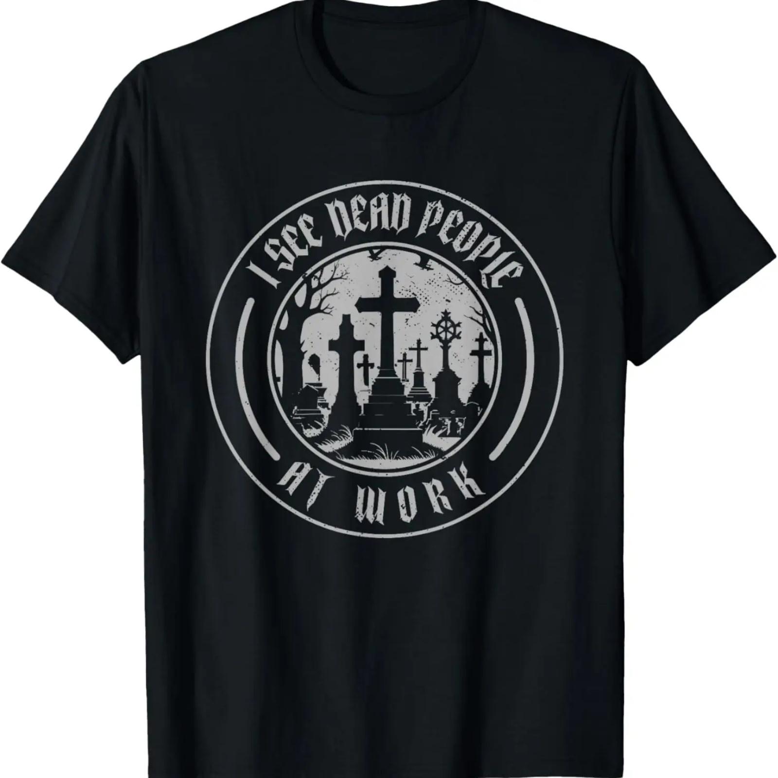 

I See Dead People At Work _ Cemetery _ Funeral Director T-Shirt XXXXXL чорний