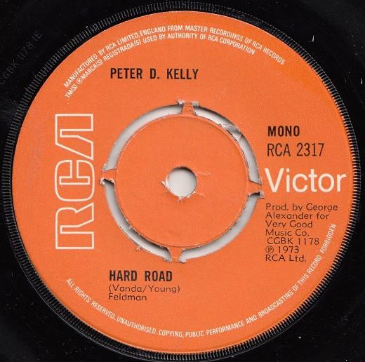 

7inch Record PETER D. KELLY - Hard Road RCA2317 RCA Victor 1973 UK Rock Used