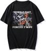 The Born To Shit Forced To Wipe Print Tshirt Fashion Men Tshirt Casual Oversized Streetwear Ropa Hombre Black