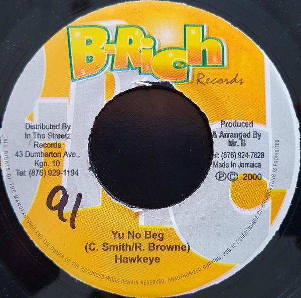 

7inch Record HAWKEYE - You No Beg NONE B-Rich Records 2000 Jamaica Reggae, Ska & Dub Used