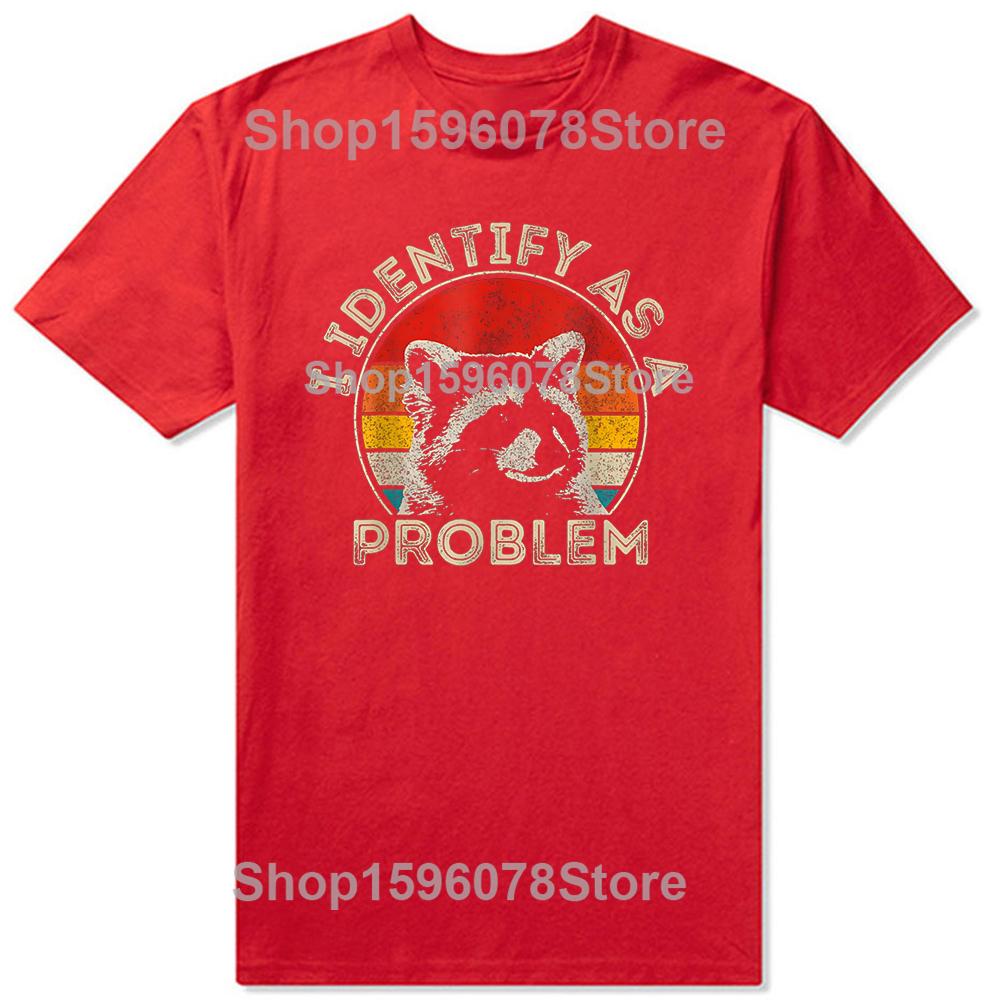 

I Identify As A Problem Funny Vintage Raccoon TShirt Summer Men Fashion T Shirts Cotton Short Sleeve Oversized Loose Tops S