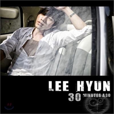 Lee Hyun - Mini Album: 30 Minutes Ago