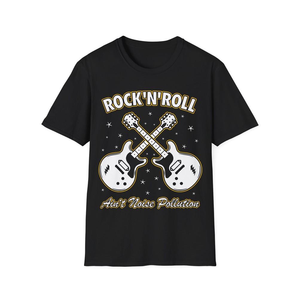 Rock'N'Roll Ain't Noise Pollution Guitar T-Shirt, Classic Rock Music Tee