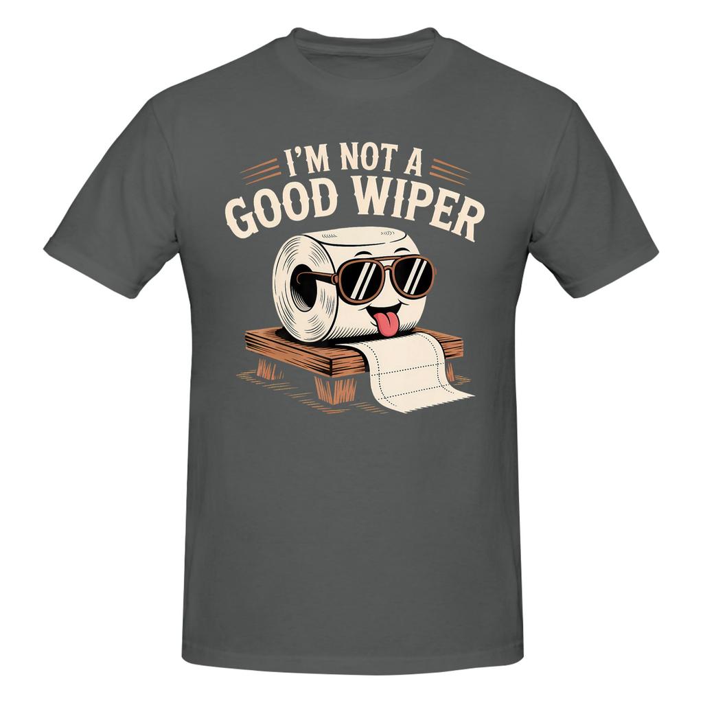 1 Piece Embarrassing Funny Adult Humor Novelty 100 Cotton Tshirt I Am Not A Good Wiper Tops Tees For Unisex