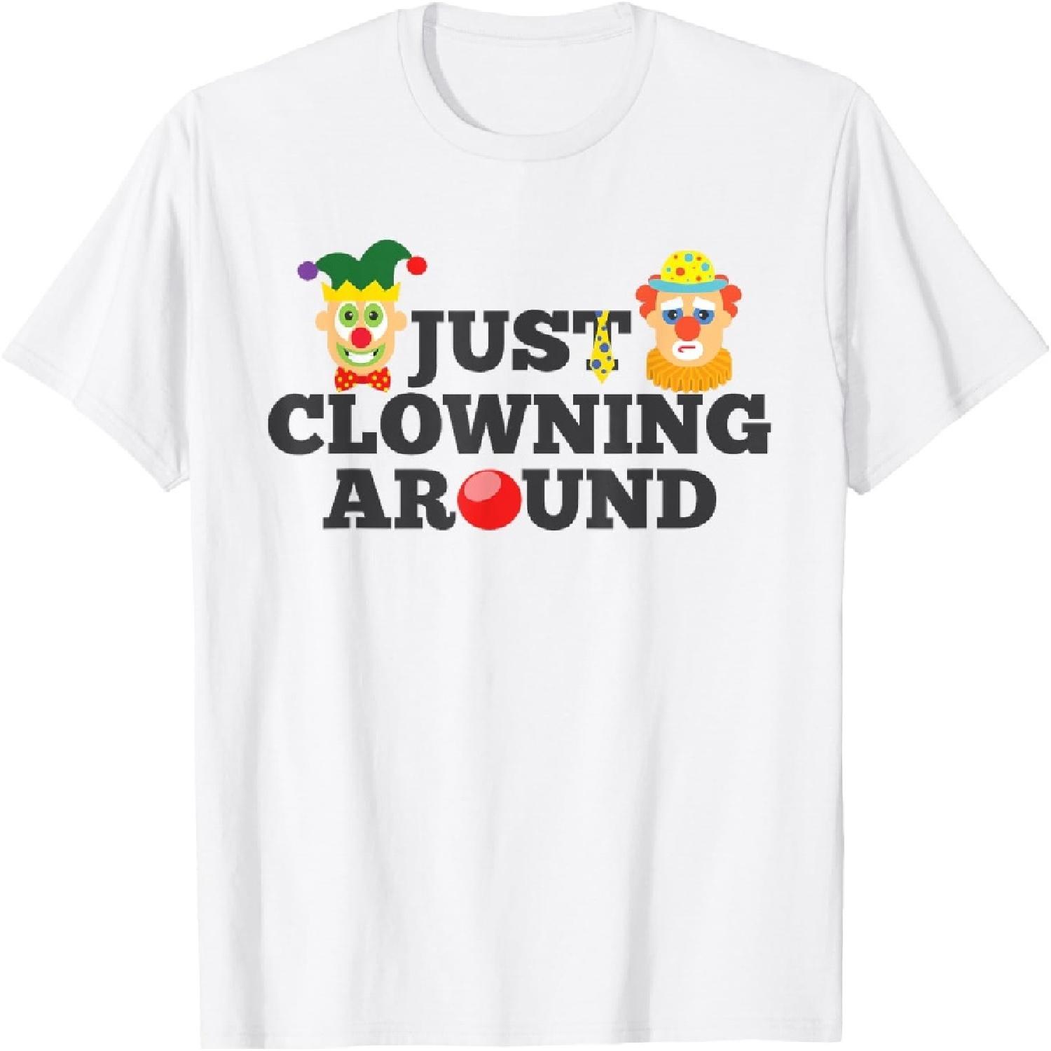 Just Clowning Around Funny Clown Face Gift T-Shirt XXXXXL белый