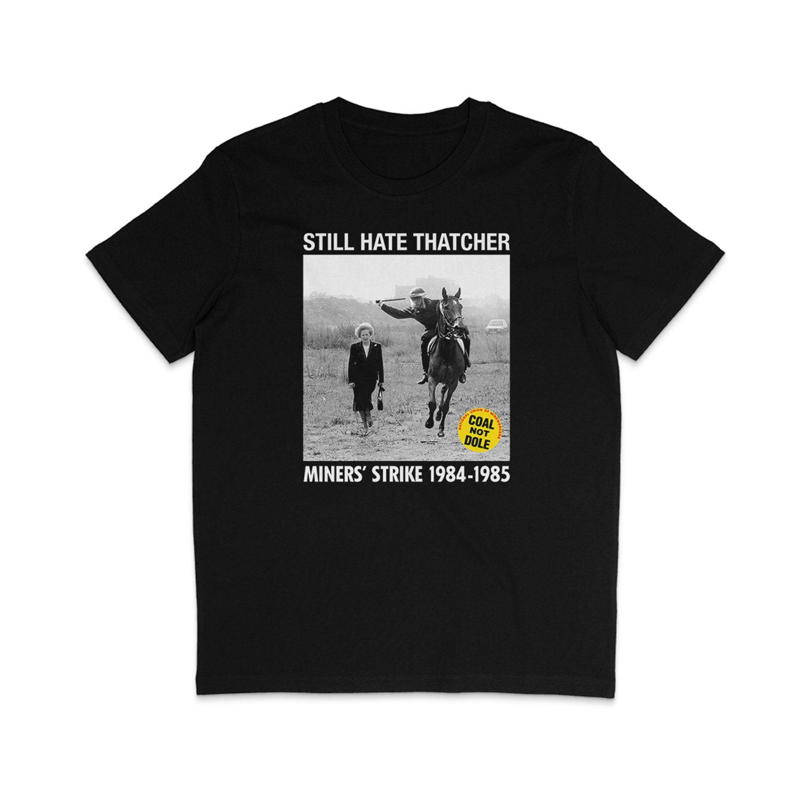 STILL HATE THATCHER - Miners Strike 1984-1985 S