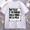 Soy Feliz Y Tu Pinche Mala Vibra Me La Pela Tshirt Unisex Women Catholic Tshirt Godmother T Shirt Casual Short Sleeve Tees Shirt