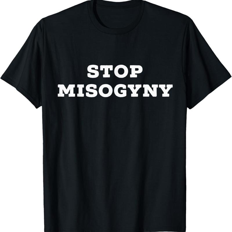 

Stop Misogyny T Shirt - Men s Summer Cotton Graphic Tee S