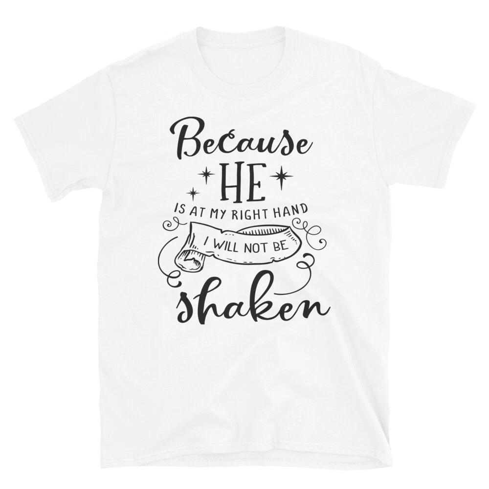 Because He is At My Right Hand T-Shirt S