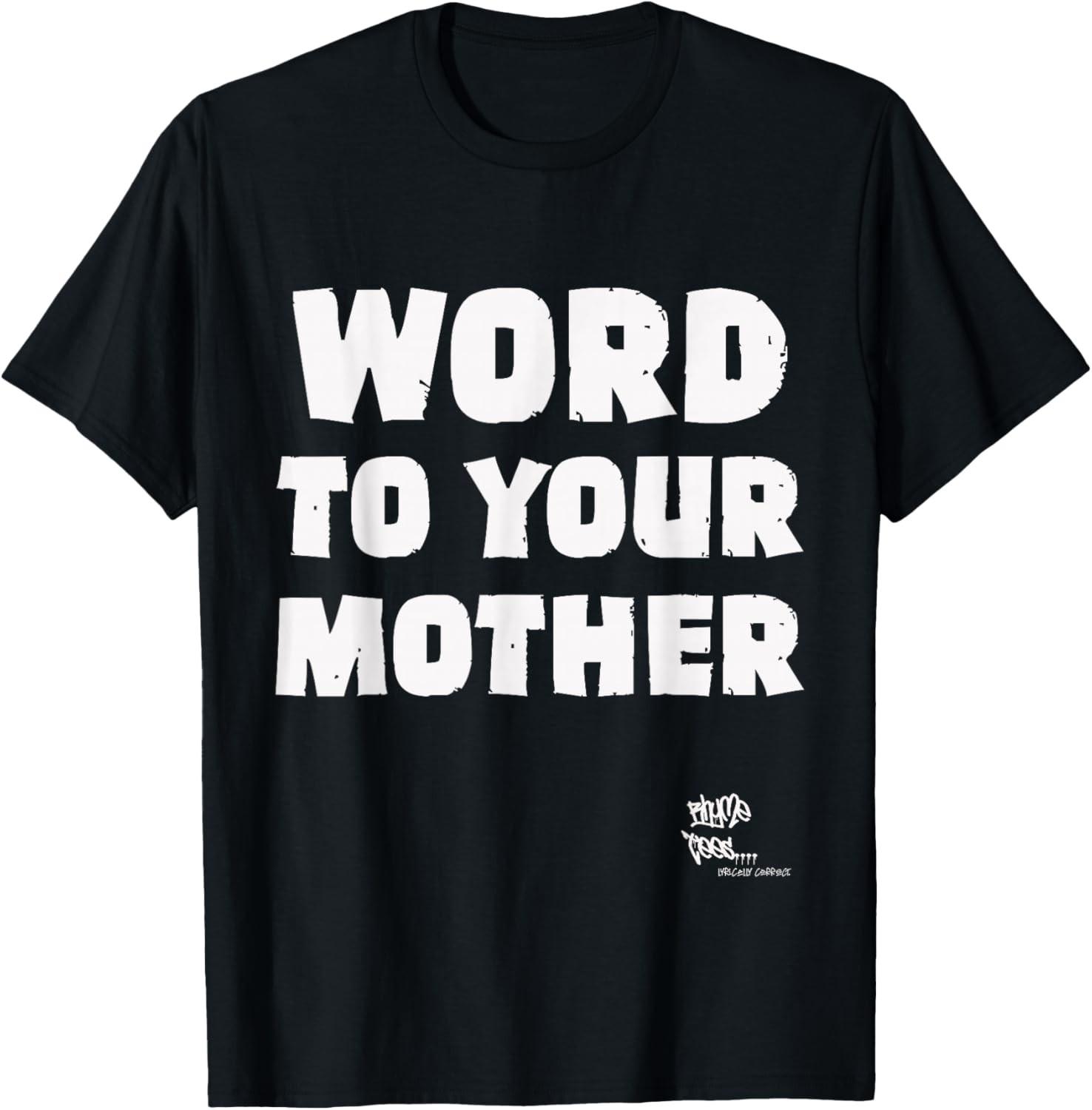 WORD TO YOUR MOTHER Mom Mama Rap Lyric Novelty 90s Hip Hop T-Shirt S разноцветный