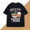 Just A Girl Who Loves RaUnisex and Boba Women Japanese Food Printed Funny Kawaii Noodles Clothes Harajuku Sleeve Aesthetic Clothes