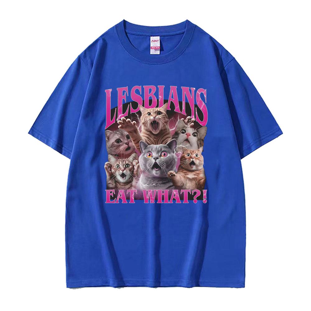 Lesbians Eat What Funny Offensive Silly Meme Tee Shirt Unisex Vintage Summer T-shirt Men Casual Crewneck T Shirt
