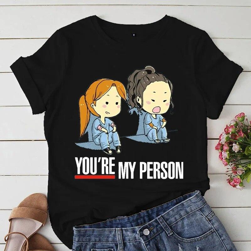 2023 Summer T-shirts Women Greys Anatomy You're My Person Graphic Lady T Shirts Kawaii Clothing Short Sleeve Female Tshirt Tops